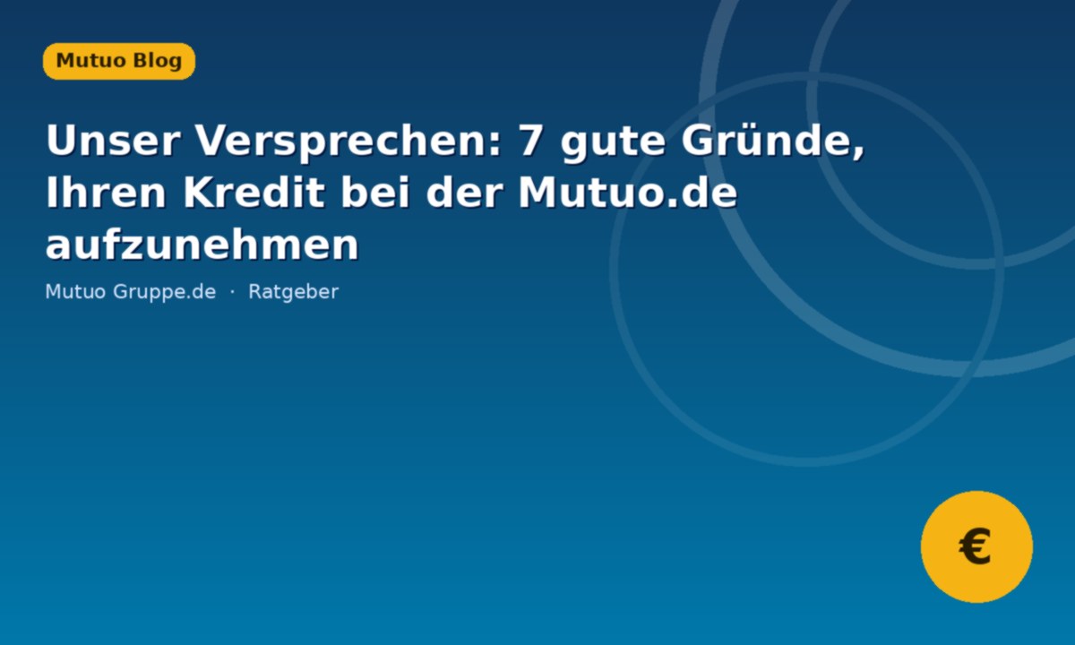 Premtimi ynë: 7 arsye të mira për ta marrë kredinë tuaj te Mutuo Gruppe.de